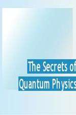 Watch The Secrets of Quantum Physics Megashare9