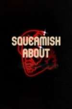Watch Squeamish About ... Megashare9