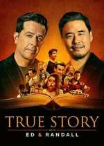 Watch True Story with Ed & Randall Megashare9