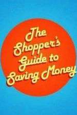Watch The Shoppers Guide to Saving Money Megashare9