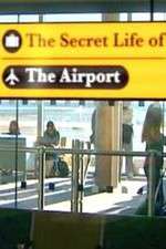 Watch The Secret Life of the Airport Megashare9