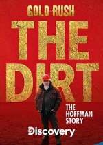 Watch Gold Rush The Dirt: The Hoffman Story Megashare9