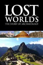 Watch Lost Worlds The Story of Archaeology Megashare9