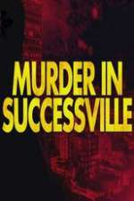 Watch Murder in Successville Megashare9