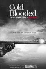 Watch Cold Blooded: The Clutter Family Murders Megashare9
