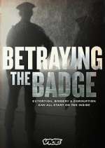 Watch Betraying the Badge Megashare9