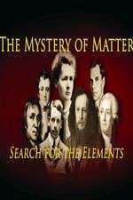 Watch The Mystery of Matter: Search for the Elements Megashare9