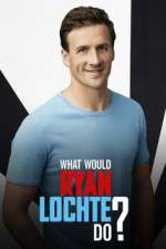 Watch What Would Ryan Lochte Do? Megashare9