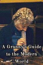 Watch A Granny's Guide to the Modern World Megashare9