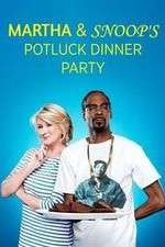 Watch Martha & Snoop's Potluck Dinner Party Megashare9