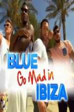 Watch Blue Go Mad in Ibiza Megashare9