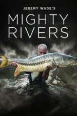 Watch Jeremy Wade's Mighty Rivers Megashare9