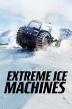 Watch Extreme Ice Machines Megashare9