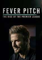 Watch Fever Pitch: The Rise of the Premier League Megashare9