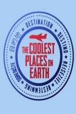 Watch The Coolest Places on Earth Megashare9
