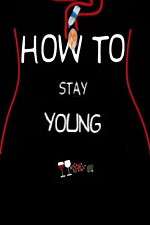 Watch How To Stay Young Megashare9