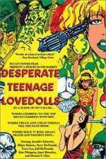 Watch Desperate Teenage Lovedolls Megashare9