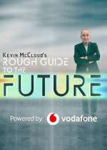 Watch Kevin McCloud's Rough Guide to the Future Megashare9