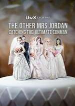 Watch The Other Mrs Jordan – Catching the Ultimate Conman Megashare9