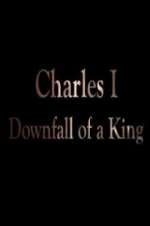 Watch Charles I: Downfall of a King Megashare9