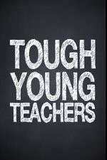 Watch Tough Young Teachers Megashare9