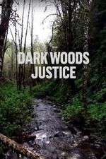 Watch Dark Woods Justice Megashare9