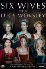 Watch Six Wives with Lucy Worsley Megashare9