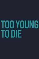 Watch Too Young to Die Megashare9