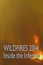Watch Wildfires 2014 Inside the Inferno Megashare9