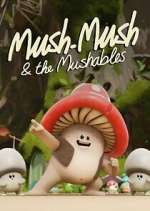 Watch Mush Mush and the Mushables Megashare9