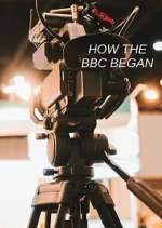 Watch How the BBC Began Megashare9