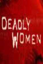 Watch Deadly Women (UK) Megashare9