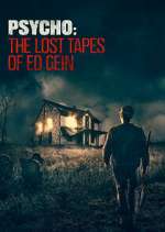 Watch Psycho: The Lost Tapes of Ed Gein Megashare9