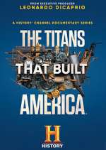 Watch The Titans That Built America Megashare9