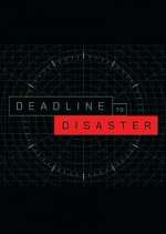 Watch Deadline to Disaster Megashare9