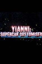 Watch Yianni: Supercar Customiser Megashare9