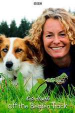 Watch Kate Humble: Off the Beaten Track Megashare9