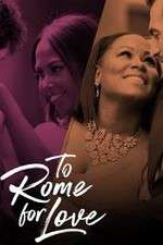 Watch To Rome for Love Megashare9