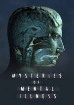 Watch Mysteries of Mental Illness Megashare9