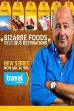 Watch Bizarre Foods: Delicious Destinations Megashare9