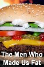 Watch The Men Who Made Us Fat Megashare9