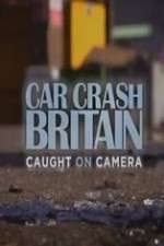 Watch Car Crash Britain Megashare9