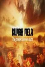 Watch Kumbh Mela The Greatest Show on Earth Megashare9