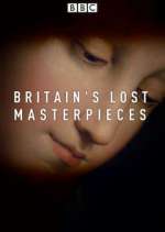 Watch Britain's Lost Masterpieces Megashare9