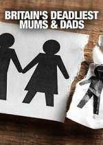 Watch Britain's Deadliest Mums & Dads Megashare9