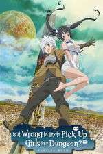 Watch Is It Wrong to Try to Pick Up Girls in a Dungeon? Megashare9