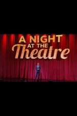 Watch A Night at the Theatre Megashare9