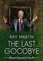 Watch Ray Martin: The Last Goodbye Megashare9