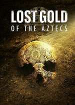 Watch Lost Gold of the Aztecs Megashare9