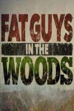 Watch Fat Guys in the Woods Megashare9